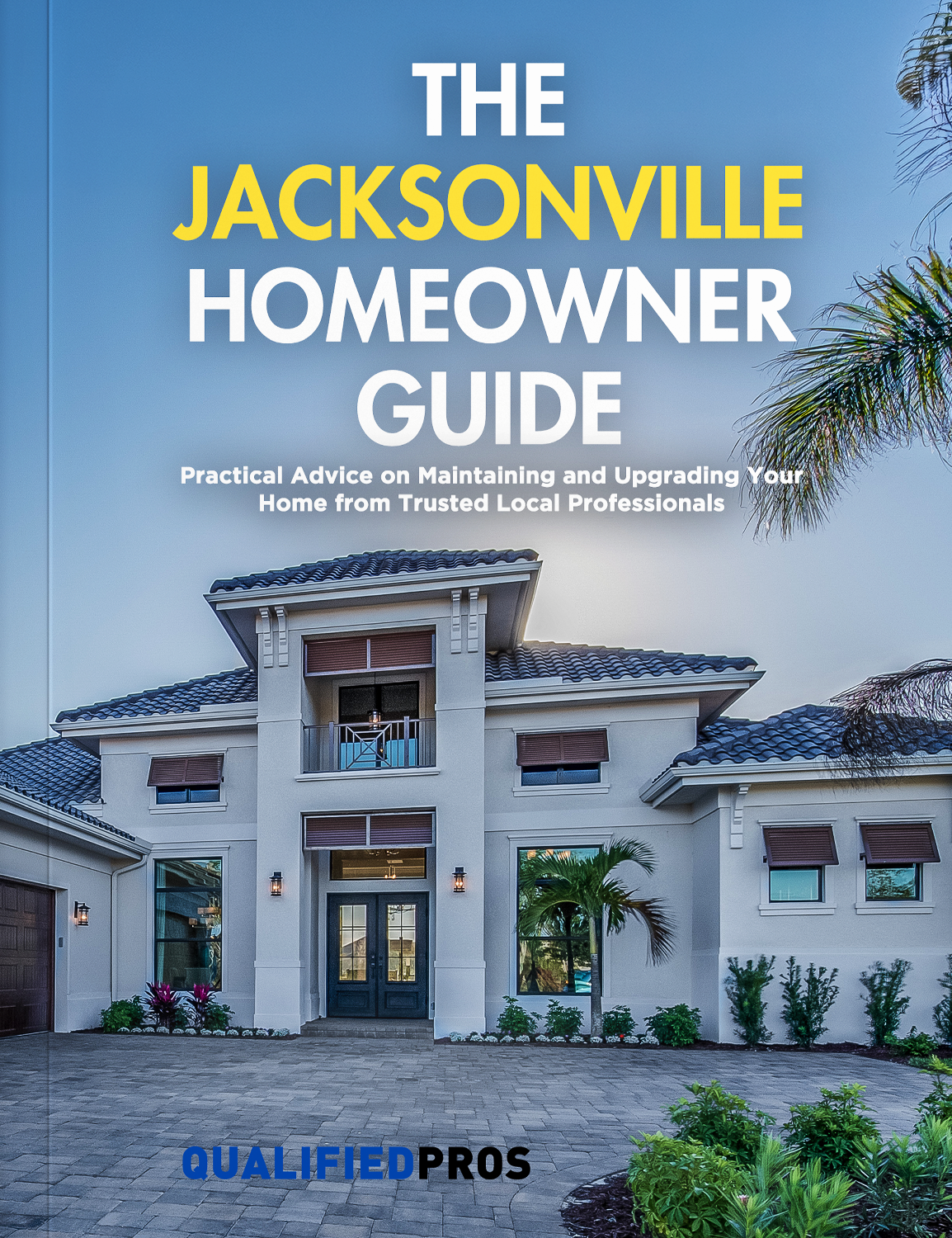 The Jacksonville Homeowner Guide, the Qualified Pros book for Jacksonville homeowners
